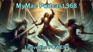 MyMac Podcast 968: I have the POWER!