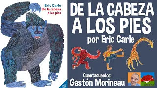 DE LA CABEZA A LOS PIES por Eric Carle -CUENTACUENTOS: Gastón Morineau. Cuentos para niños