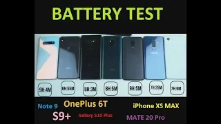 BATTERY TEST Galaxy S10 Plus vs iPhone XS MAX vs Note 9 vs S9+ vs MATE 20 Pro vs OnePlus 6T