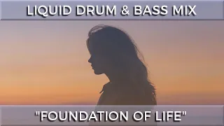 ► Liquid Drum & Bass Mix - "Foundation Of Life" - January 2022