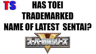 New Super Sentai Name Trademarked?