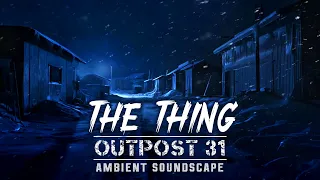 THE THING - Outpost 31- Horror Ambience Dark Ambient Music Soundscape