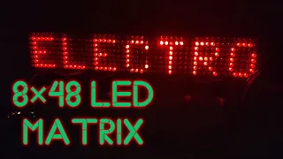 Large scrolling text LED display | 8x48 LED Matrix Explanation