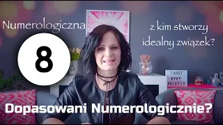 Dopasowani numerologicznie - Numerologiczna 8 - Która wibracja do nas pasuje?