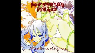 Suffering virgin - Flowers in the garden (full album)(noisegrind ,pornogrind)