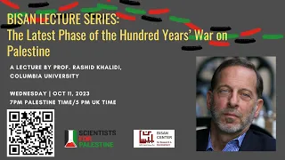 BLS - Rashid Khalidi - The Latest Phase of the Hundred Years' War on Palestine