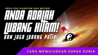 ANDA WAJIB TAHU! MULTIVERSE! REALITAS KUANTUM & MATERI. TEORI LUBANG HITAM & LUBANG PUTIH!