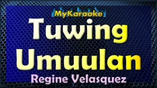 TUWING UMUULAN - Karaoke in the style of REGINE VELASQUEZ