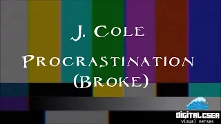 J Cole - Procrastination (Broke) | Lyric Video