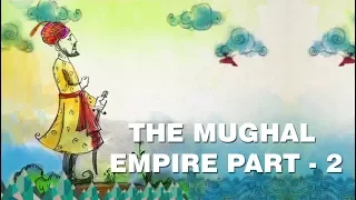 The Mughal Empire and Historical Reputation | Animated Video | Stories for Kids | CBSE |The Openbook