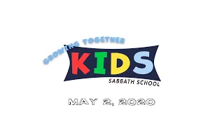 May 2, 2020 - Growing Together Sabbath School - The Returning King