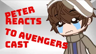 ||Peter Parker Reacts to The Avengers Cast||Gacha Club||Reaction||