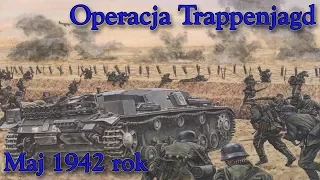 Bitwy Świata - Operacja Trappenjagd - Bitwa o Kercz - maj 1942 roku