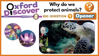 Oxford Discover 5 | Big Question 1 | Why do we protect animals? | Opener