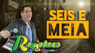 Seis e meia / William Lima - Remelexo Bom Demais