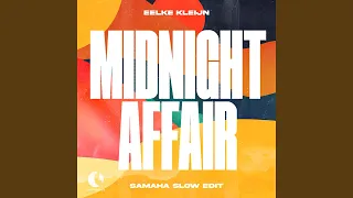 Midnight Affair (Samaha Slow Extended Edit)