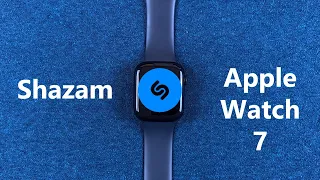 Does Shazam Work On Your Apple Watch Series 7?