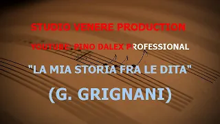 LA MIA STORIA FRA LE DITA TONALITÀ UOMO GIANLUCA GRIGNANI VERSIONE 2 BASE KARAOKE BELLISSIMA