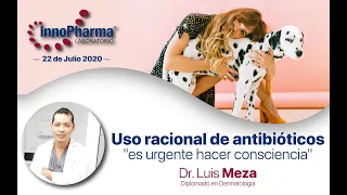 Webinar 22 Julio "Uso racional de antibióticos es urgente hacer consciencia"