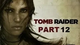 Let's Play: Tomb Raider - Part 12 - Shanty Town