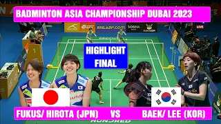 [Highlight]_Fukushima/Hirota (JPN) vs Baek/Lee (KOR)/Badminton Asia 2023/ Final