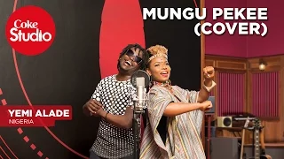 Yemi Alade: Mungu Pekee (Cover) - Coke Studio Africa