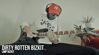 Limp Bizkit - Dirty Rotten Bizkit (Guitar Cover)