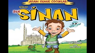 Mimar Sinan Hayatı - çocuklar için masallar - Adam olacak çocuk - eğitici masallar