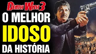 O filme "DESEJO DE MATAR 3" tem Charles Bronson salvando os IDOSOS do bairro!