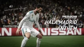 PES 2018 - Hala Madrid Anthem after Ronaldo Scored a Goal