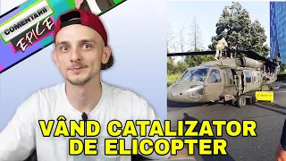 🗯 Vând catalizator de elicopter - Comentarii Epice 86