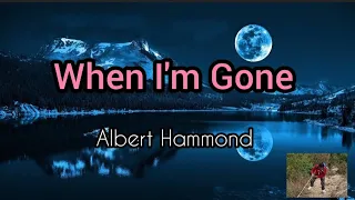 When I'm Gone || Albert Hammond (with lyrics) #whenimgone #alberthammond #lyrics