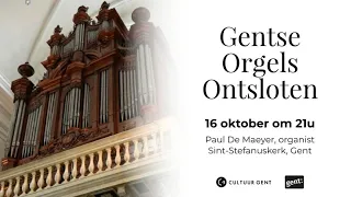 Gentse Orgels Ontsloten - Sint Stefanuskerk - Paul De Maeyer