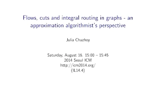 ICM2014 VideoSeries IL14.4 : Julia Chuzhoy on Aug16Sat