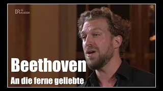 Beethoven: An die ferne geliebte, op. 98 | Julian Prégardien