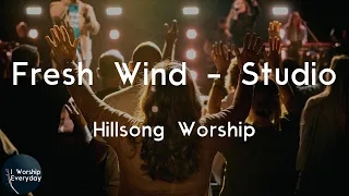 Hillsong Worship - Fresh Wind - Studio (Lyric Video) | Pour Your Spirit out