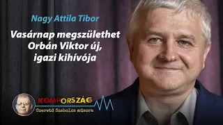 Vasárnap megszülethet Orbán Viktor új, igazi kihívója – Nagy Attila Tibor a Kompországban