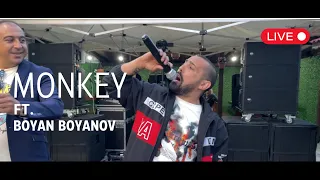 Monkey ft. Boyan Boyanov - LIVE SHOW
