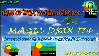 MIX AMBIANCE LIVE 2021 - BEST OF MIX MAGIC DRIX 974 29/05/21  BY MAGIC DRIX 974