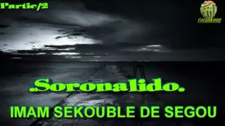 IMAM_SEKOUBLE_DE SEGOU.(Soronalido partie/2) A NE Pas Ratez.!