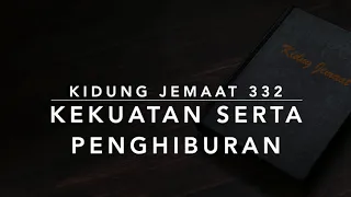 KJ 332 Kekuatan Serta Penghiburan (Blott en dag/Day by Day) - Kidung Jemaat