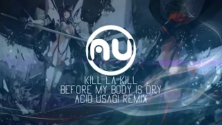 Kill La Kill - Before My Body Is Dry (Acid Usagi Remix)