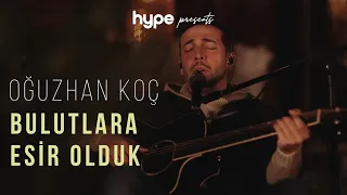 Oğuzhan Koç - Bulutlara Esir Olduk (Akustik)