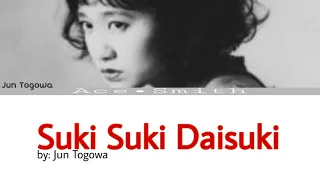 Suki Suki Daisuki Lyrics - Jun Togowa