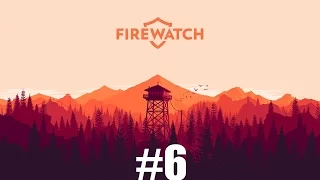 Firewatch / Прохождение / #6 Следовать За Приёмником / Финал