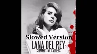 Lana Del Rey - Summertime Sadness (Slowed Version)