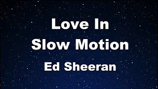 Karaoke♬ Love In Slow Motion - Ed Sheeran 【No Guide Melody】 Instrumental