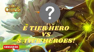 Era of Chaos: Tier List Useless Hero vs S tier heroes!