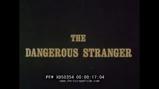 "THE DANGEROUS STRANGER"  1972 CHILD SAFETY FILM   CHILD ABUSE & KIDNAPPING   XD50354