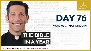 Day 76: War Against Midian — The Bible in a Year (with Fr. Mike Schmitz)